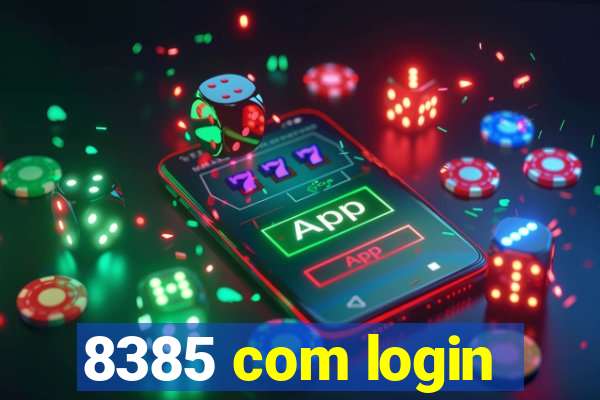 8385 com login